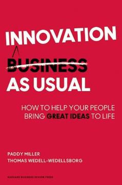portada innovation as usual: how to help your people bring great ideas to life (en Inglés)