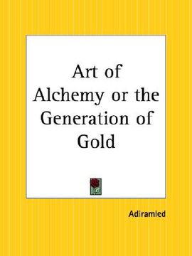 portada art of alchemy or the generation of gold (in English)