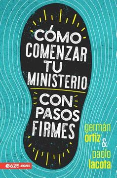Cómo Comenzar Tu Ministerio Con Pasos Firmes (in Spanish)