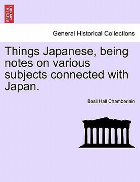 portada things japanese, being notes on various subjects connected with japan.