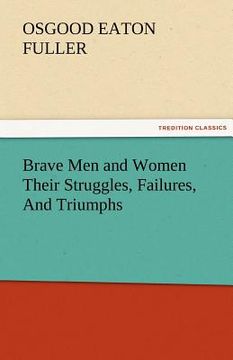 portada brave men and women their struggles, failures, and triumphs (en Inglés)