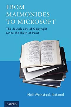 portada From Maimonides to Microsoft: The Jewish law of Copyright Since the Birth of Print 