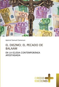 portada El Diezmo; El Pecado de Balaam: En la Iglesia Contemporánea Apostasiada (in Spanish)