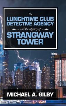 portada The Lunchtime Club Detective Agency and the Mystery of Strangway Tower (en Inglés)