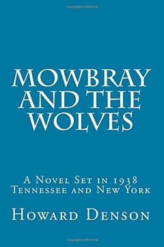 portada Mowbray and the Wolves: A Novel Set in 1938 Tennessee and New York