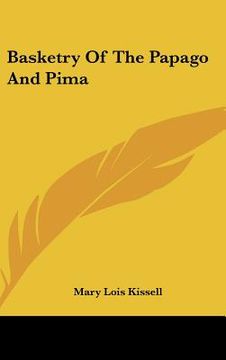portada basketry of the papago and pima (en Inglés)