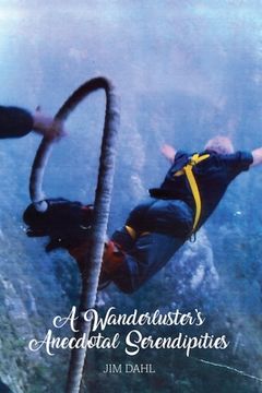portada A Wanderluster's Anecdotal Serendipities (en Inglés)