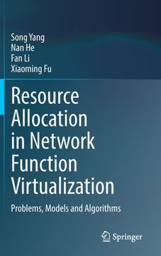 portada Resource Allocation in Network Function Virtualization: Problems, Models and Algorithms 