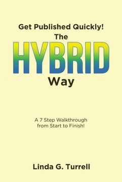 portada Get Published Quickly! The Hybrid Way: A 7 Step Walkthrough From Start to Finish! (en Inglés)