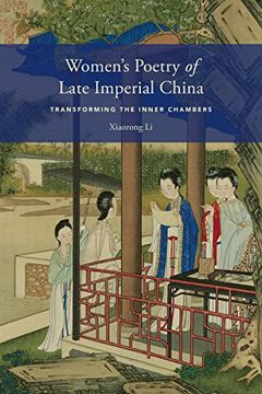 portada Women's Poetry of Late Imperial China: Transforming the Inner Chambers (a China Program Book; Modern Language Initiative) 