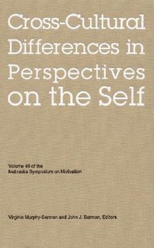 portada nebraska symposium on motivation, 2002, volume 49: cross-cultural differences in perspectives on the self (en Inglés)
