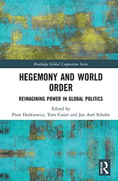 portada Hegemony and World Order: Reimagining Power in Global Politics (Routledge Global Cooperation Series) (en Inglés)