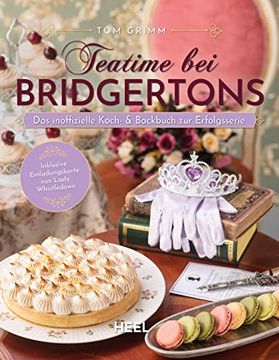 portada Teatime bei Bridgertons - das Inoffizielle Koch- und Backbuch zur Netflix Erfolgsserie Bridgerton: Inklusive Einladungskarte von Lady Whistledown (en Alemán)