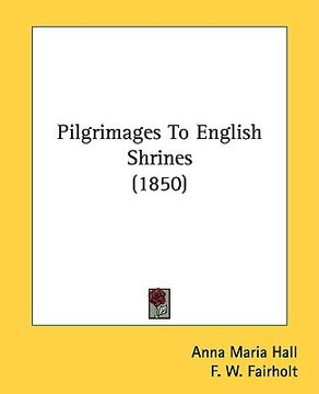 portada pilgrimages to english shrines (1850) (in English)