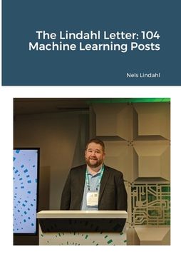 portada The Lindahl Letter: 104 Machine Learning Posts (en Inglés)