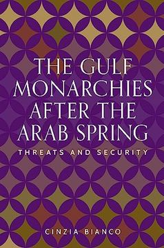 portada The Gulf Monarchies After the Arab Spring: Threats and Security (Identities and Geopolitics in the Middle East) (in English)