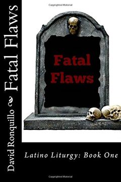 portada Fatal Flaws: Latino Liturgy: Book One: Volume 1 (The A.J. Amador Mystery Series)