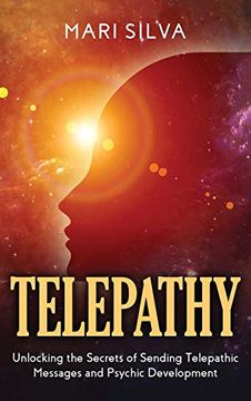 portada Telepathy: Unlocking the Secrets of Sending Telepathic Messages and Psychic Development 
