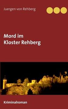 portada Mord im Kloster Rehberg (German Edition) [Soft Cover ] (en Alemán)