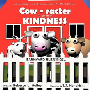 portada cow-racter a lesson in kindness: barnyard blessings (en Inglés)