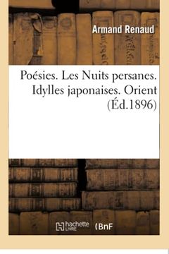 portada Poésies de Armand Renaud. Les Nuits Persanes. Idylles Japonaises. Orient (en Francés)