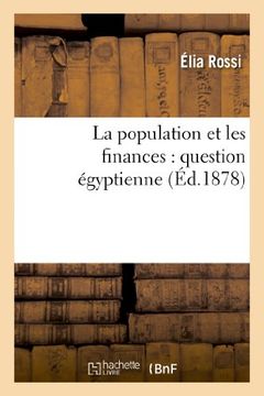 portada La Population Et Les Finances: Question Egyptienne (Histoire) (French Edition)