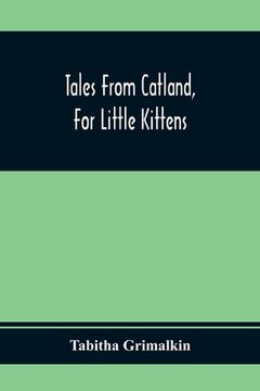 portada Tales From Catland, For Little Kittens (en Inglés)