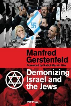 portada Demonizing Israel and the Jews (2nd Edition) (en Inglés)
