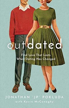 portada Outdated: Find Love That Lasts When Dating has Changed 