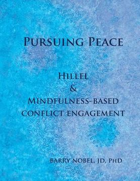 portada Pursuing Peace: Hillel & Mindfulness-Based Conflict Engagement: An Introduction & Workbook (en Inglés)
