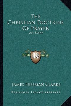 portada the christian doctrine of prayer: an essay