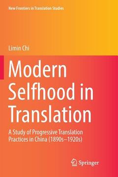 portada Modern Selfhood in Translation: A Study of Progressive Translation Practices in China (1890s-1920s) (in English)