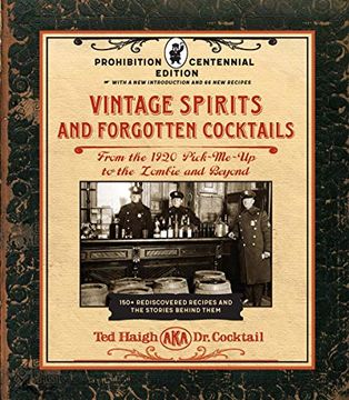 portada Vintage Spirits and Forgotten Cocktails: Prohibition Centennial Edition: From the 1920 Pick-Me-Up to the Zombie and Beyond - 150+ Rediscovered Recipes (en Inglés)