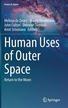 portada Human Uses of Outer Space: Return to the Moon