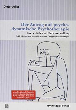 portada Der Antrag auf Psychodynamische Psychotherapie: Ein Leitfaden zur Berichterstellung (Inkl. Kinder- und Jugendlichen- und Gruppenpsychotherapie) (Therapie & Beratung)