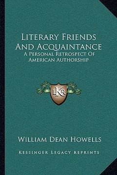 portada literary friends and acquaintance: a personal retrospect of american authorship (in English)
