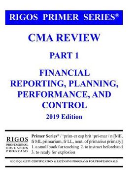 portada Rigos Primer Series CMA Review Part 1 Financial Reporting, Planning, Performance (in English)