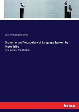portada Grammar and Vocabulary of Language Spoken by Motu Tribe: New Guinea. Third Edition (en Inglés)