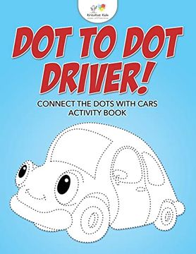portada Dot to dot Driver! Connect the Dots With Cars Activity Book (en Inglés)