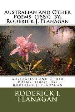 portada Australian and Other Poems  (1887)  by: Roderick J. Flanagan