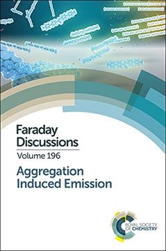 portada Aggregation Induced Emission: Faraday Discussion 196 (Faraday Discussions) (en Inglés)
