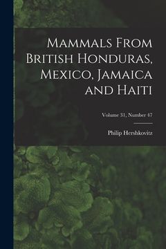 portada Mammals From British Honduras, Mexico, Jamaica and Haiti; Volume 31, number 47 (en Inglés)