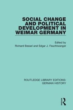 portada Social Change and Political Development in Weimar Germany (Routledge Library Editions: German History) (en Inglés)