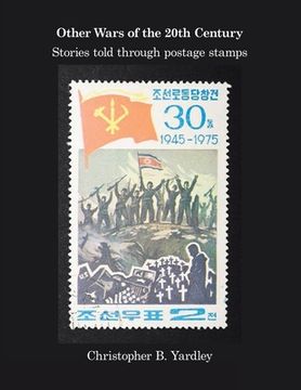portada Other Wars of the 20Th Century: Stories Told Through Postage Stamps 
