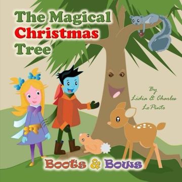 portada The Magical Christmas Tree: Boots & Bows learn about forest conservation from a magical talking Christmas tree and animals (Boots & Bows Adventures)