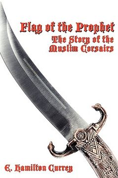 portada flag of the prophet: the story of the muslim corsairs