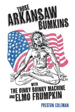 portada Those Arkansaw Bumkins: With the Oinky Boinky Machine and Elmo Frumpkin (en Inglés)
