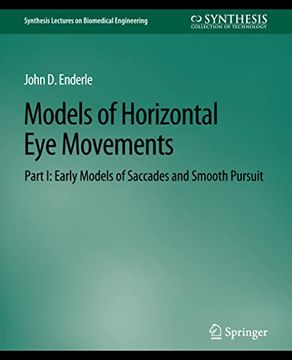 portada Models of Horizontal Eye Movements, Part I: Early Models of Saccades and Smooth Pursuit (in English)