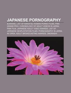 portada japanese pornography: bukkake, list of nikkatsu roman porno films, pink grand prix, chronology of adult videos in japan, pink film (en Inglés)