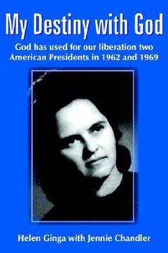 portada my destiny with god: god has used for our liberation two american presidents in 1962 and 1969 (in English)